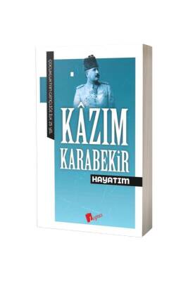 Kazım Karabekir Hayatım - Lopus Yayınları