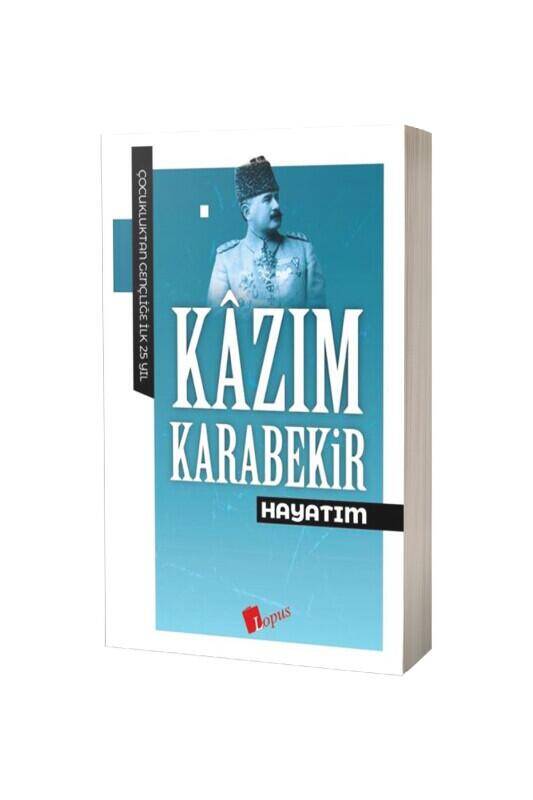 Kazım Karabekir Hayatım - 1