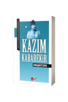 Kazım Karabekir Hayatım - Lopus Yayınları