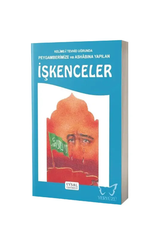Kelimei Tevhid Uğruna Peygamberimize ve Ashabına Yapılan İşkenceler - Uysal Yayıncılık