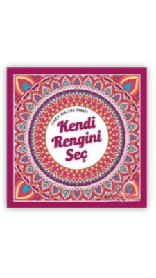 Kendi Rengini Seç Stresi Azaltma Sanatı - Nesil Yayınları