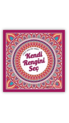 Kendi Rengini Seç Stresi Azaltma Sanatı - Nesil Yayınları