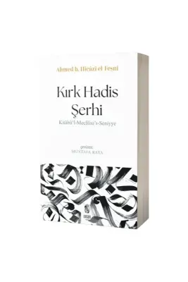 Kırk Hadis Şerhi Kitabül Mecalisis Seniyye - İnsan Yayınları
