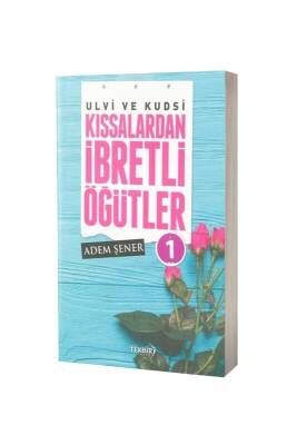 Kıssalardan İbretli Öğütler - Tekbir Yayınları (1)