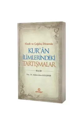 Klasik ve Çağdaş Dönemde Kuran İlimlerindeki Tartışmalar - Ensar Neşriyat (1)