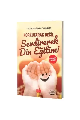 Korkutarak Değil Sevdirerek Din Eğitimi - Aile Yayınları (1)