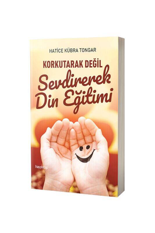 Korkutarak Değil Sevdirerek Din Eğitimi - 2