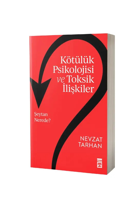 Kötülük Psikolojisi ve Toksik İlişkiler - Timaş Yayınları