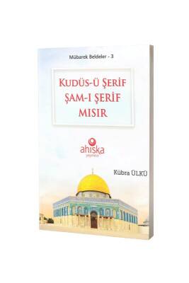 Kudüsü Şerif Şamı Şerif Mısır - Ahıska Yayınevi