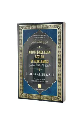 Küfür İfade Eden Sözler Açıklaması Şerhu Elfazıl Küfr Molla Ali El Kari - Mim Akademi