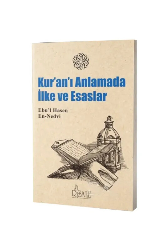 Kuranı Anlamada İlke ve Esaslar - Risale Yayınları