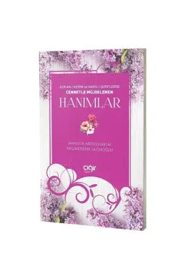 Kuranı Kerim ve Hadisi Şeriflerde Cennetle Müjdelenen Hanımlar - Çığır Yayınları (1)