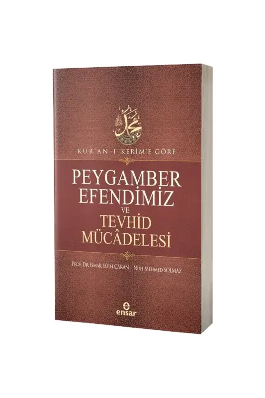 Kuranı Kerime Göre Peygamber Efendimiz ve Tevhid Mücadelesi - 2