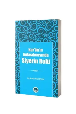 Kuranın Anlaşılmasında Siyerin Rolü - 1