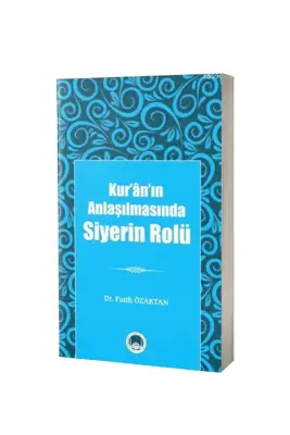 Kuranın Anlaşılmasında Siyerin Rolü - M.Ü İlahiyat Fakültesi Vakfı Yayınları