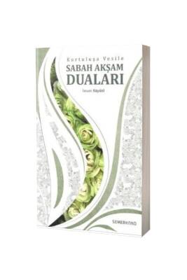 Kurtuluşa Vesile Sabah Akşam Duaları - Semerkand Yayınları