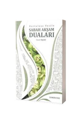 Kurtuluşa Vesile Sabah Akşam Duaları - Semerkand Yayınları