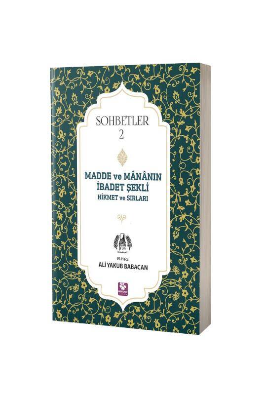 Madde Ve Mananın İbadet Şekli Hikmet Ve Sırları - 2
