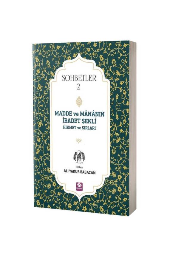 Madde Ve Mananın İbadet Şekli Hikmet Ve Sırları - 1
