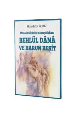 Mana Mülkünün Meczup Sultanı Behlül Dana ve Harun Reşit - Akıl Fikir Yayınları (1)