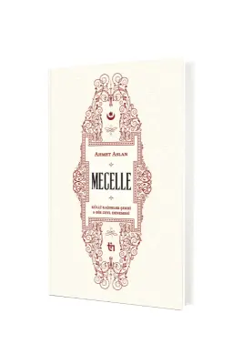 Mecelle Külli Kaideler Şerhi ve Bir Zeyl Denemesi - Tin Yayınları