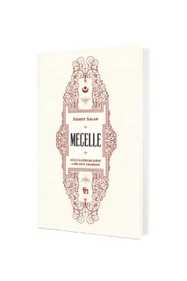 Mecelle Külli Kaideler Şerhi ve Bir Zeyl Denemesi - 1