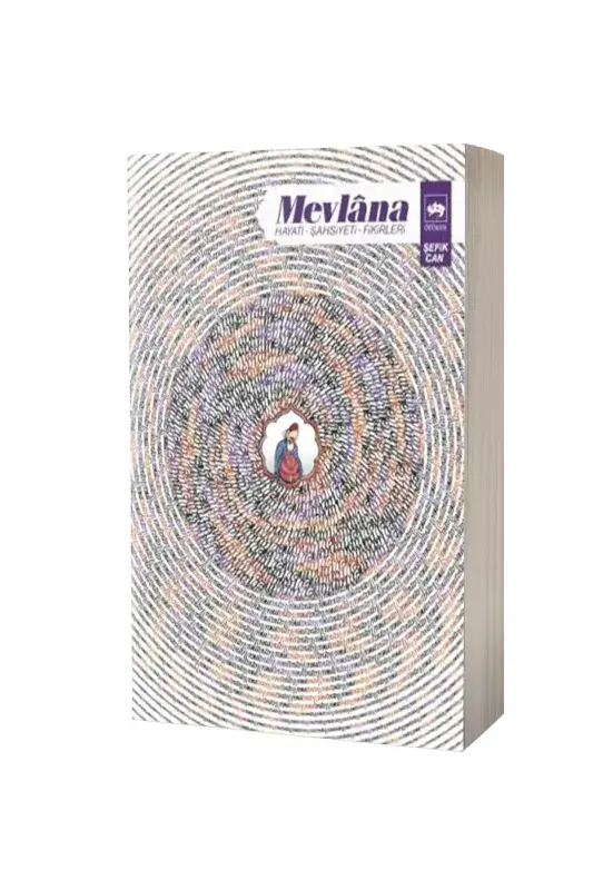 Mevlana Hayatı Şahsiyeti Fikirleri - 2