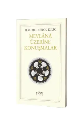 Mevlana Üzerine Konuşmalar - Sufi Kitap (1)