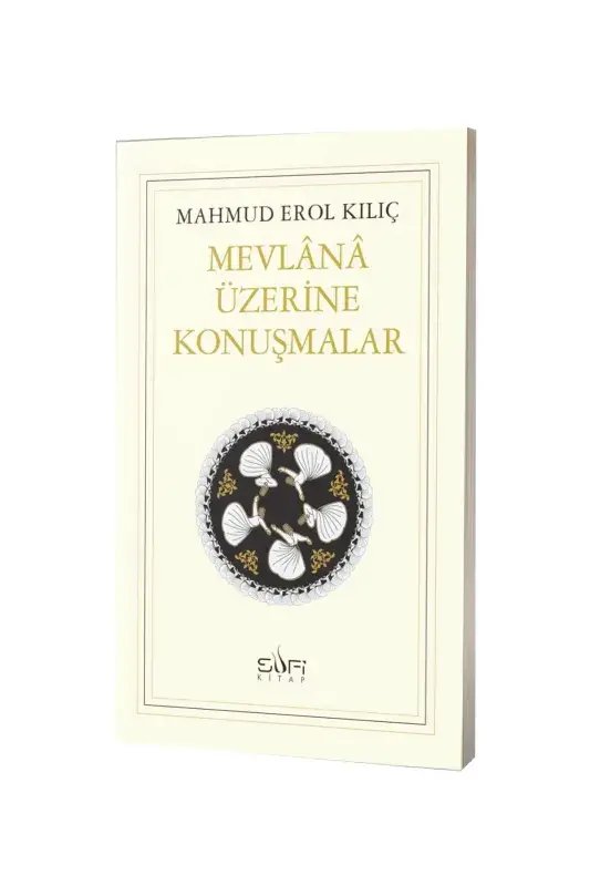 Mevlana Üzerine Konuşmalar - 2