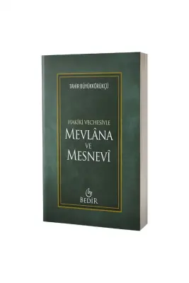 Mevlana ve Mesnevi Hakiki Vechesiyle - 1