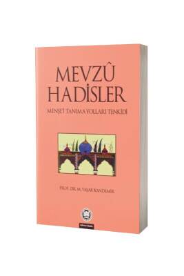 Mevzu Hadisler - M.Ü İlahiyat Fakültesi Vakfı Yayınları
