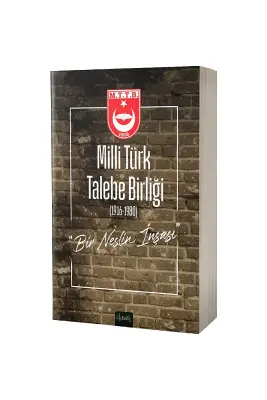 Milli Türk Talebe Birliği Bir Neslin İnşası - 1