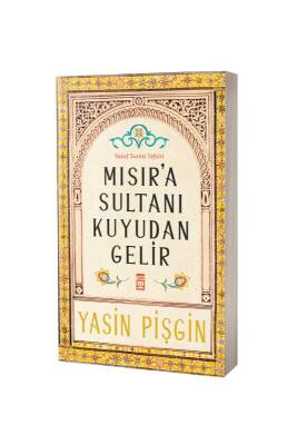 Mısıra Sultanı Kuyudan Gelir - Timaş Yayınları