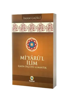 Miyarul İlim İlmin Ölçütü ve Mantık - 1