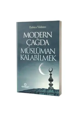 Modern Çağda Müslüman Kalabilmek - Ensar Neşriyat (1)