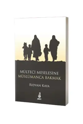 Mülteci Meselesine Müslümanca Bakmak - 1