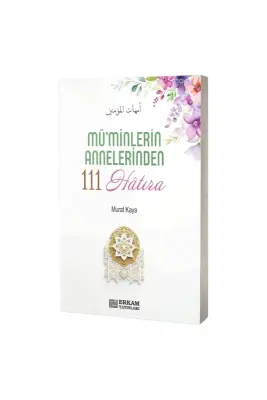 Müminlerin Annelerinden 111 Hatıra - Erkam Yayınları (1)