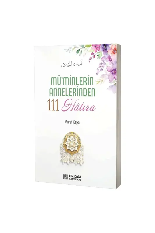 Müminlerin Annelerinden 111 Hatıra - 2