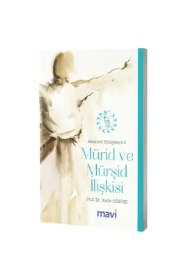 Mürid ve Mürşid İlişkisi Mesnevi Hikayeleri 4 - Mavi Yayıncılık (1)