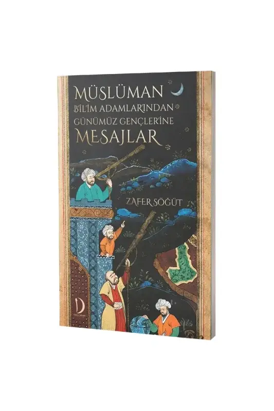 Müslüman Bilim Adamlarından Günümüz Gençlerine Mesajlar - 2