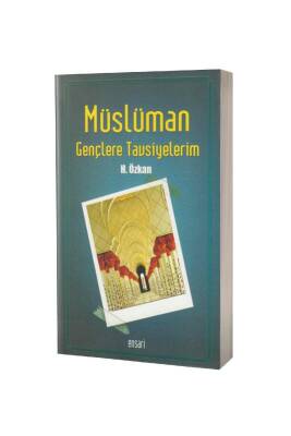 Müslüman Gençlere Tavsiyelerim - Ensar Yayınları