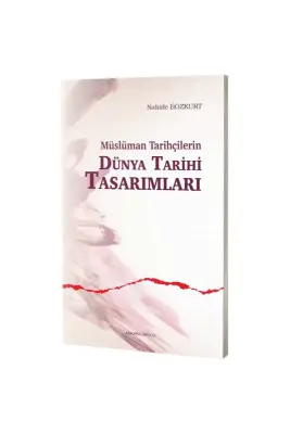 Müslüman Tarihçilerin Dünya Tarihi Tasarımları - Ankara Okulu Yayınları (1)