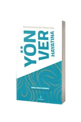 Müslümanca Bir Ömür için Yön Ver Hayatına - Dirayet Yayınları (1)