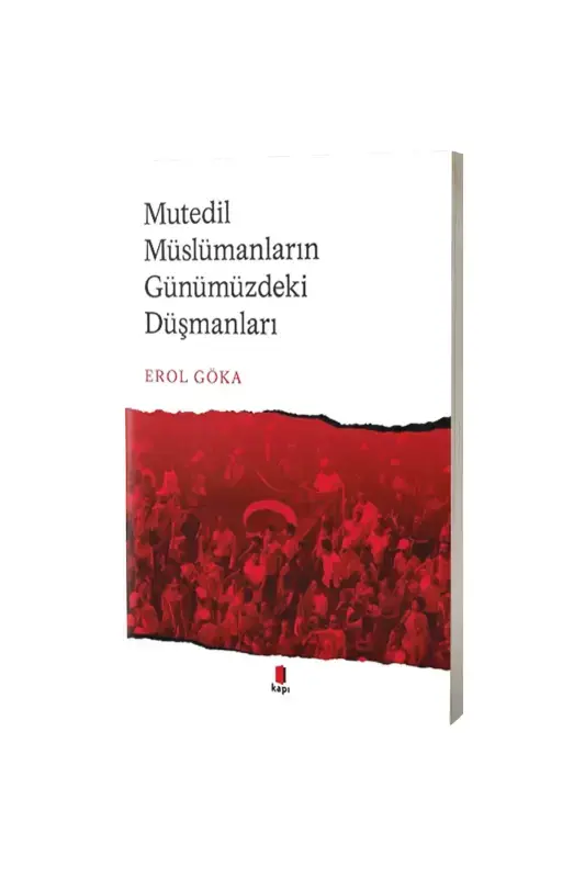Mutedil Müslümanların Günümüzdeki Düşmanları - 2