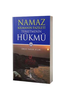 Namaz Kılmanın Fazileti Terk Etmenin Hükmü - Tuğra Neşriyat