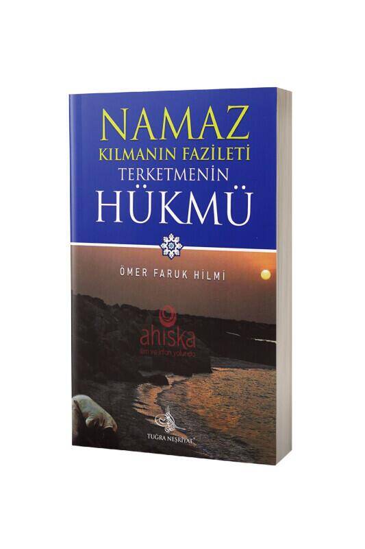 Namaz Kılmanın Fazileti Terk Etmenin Hükmü - 1