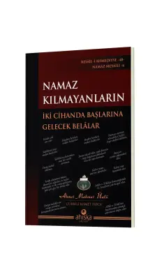 Namaz Kılmayanların İki Cihanda Başlarına Gelecek Belalar - 1