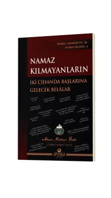 Namaz Kılmayanların İki Cihanda Başlarına Gelecek Belalar - 4