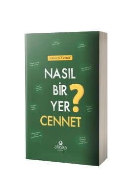 Nasıl Bir Yer Cennet - Ahıska Yayınevi