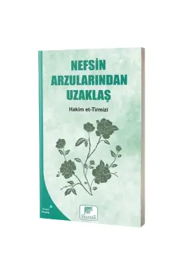 Nefsin Arzularından Uzaklaş - 1